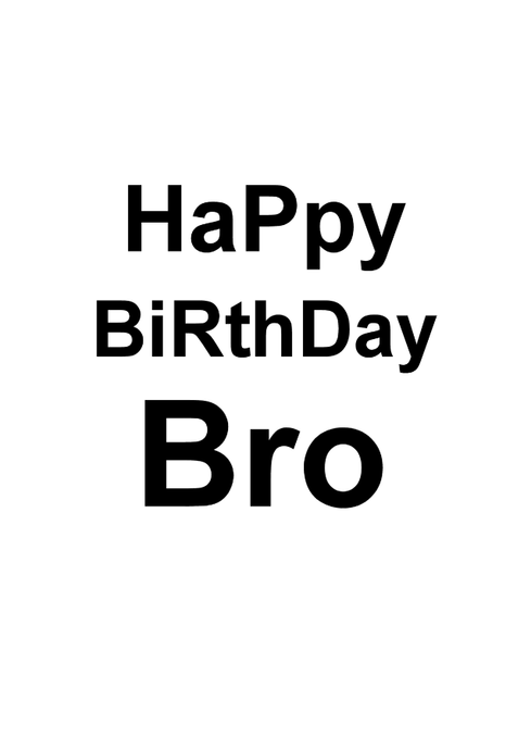 Birthday Greeting Card - Blank on the inside - Happy Birthday Bro on the front in black and white text.