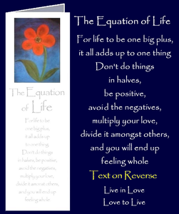 The Equation of Life by Peter Karsten from his book "Be Great Be You" inspired by learning life's lessons the hard way.  Bookmark sized greeting card with inspirational quote on front and back of card. The inside of this gift card has been left blank for your own personal message.