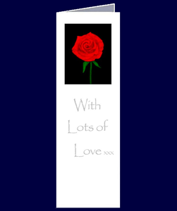 A lovely stylistic rose bookmark sized gift card. "With Lots of Love xxx" The inside of this card has been left blank for your own personal message.