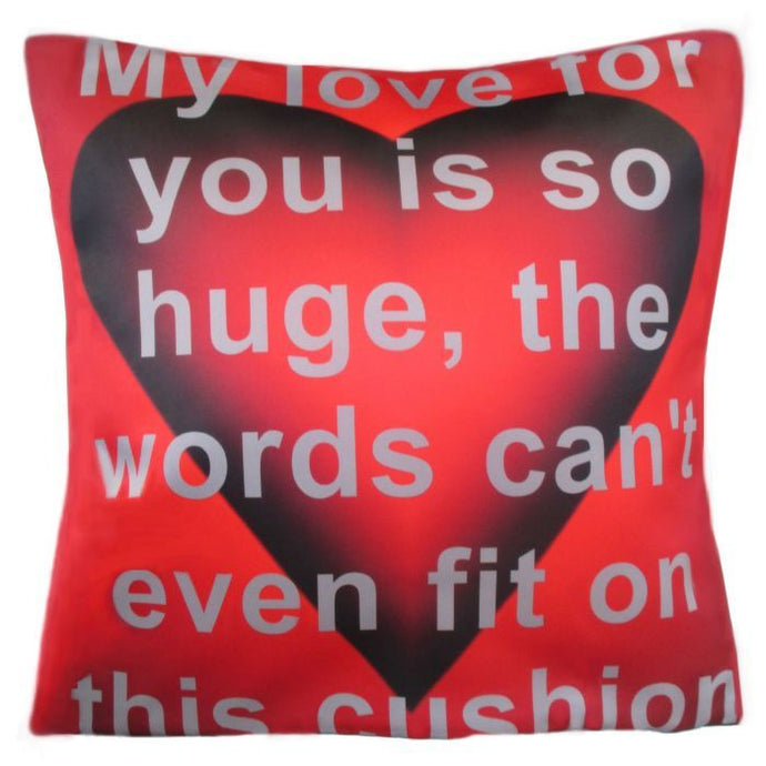 Feel the love on this satin look and feel 45cm x 45cm cushion cover.  Huge Love.