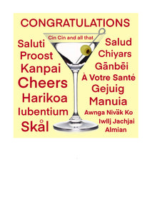 Congratulations Greeting Card. Cheers translated into numerous languages, even Klingon, Na'vi & Elvish.   Text in Bond like Martini Glass.