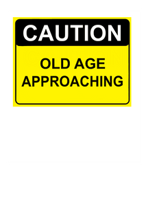 A road sign caution on a greeting card by Peter Karsten.  Old age approaching.  Blank on the inside for your own personal message.