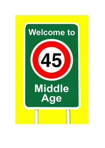 Birthday Card for 45 year old.  Road sign  with 45 saying Welcome to Middle Age.