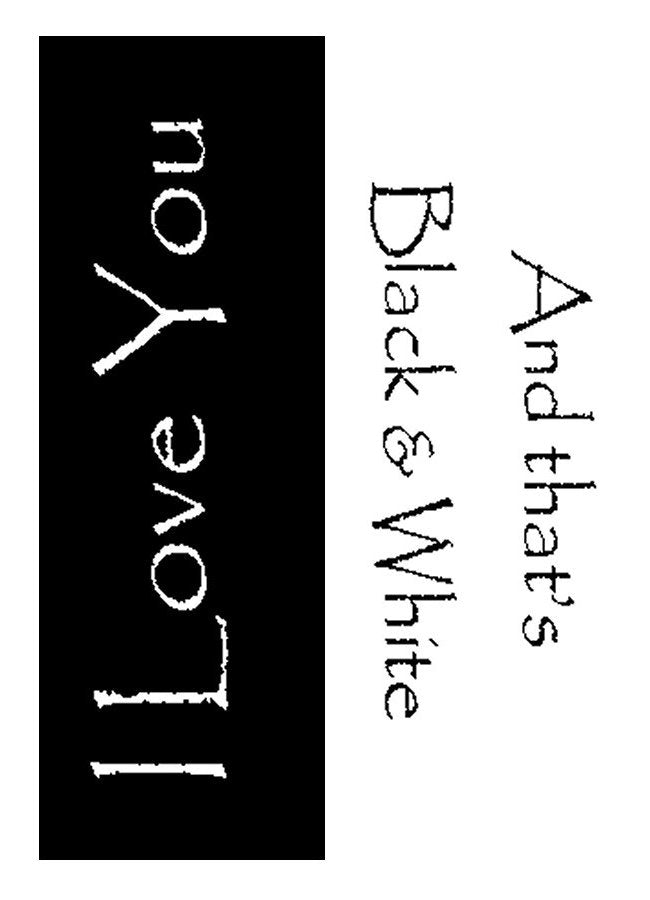 I love you and that's black on white on a designer greeting card