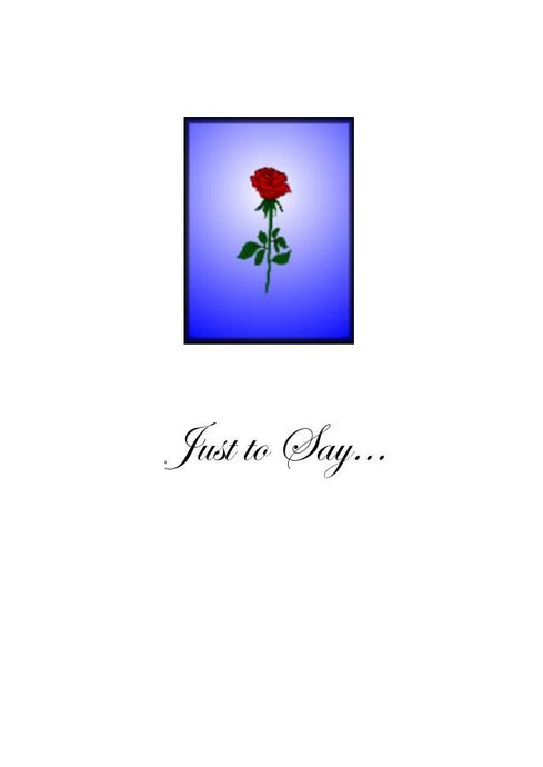 An elegant card with a small and simple red rose on a blue background.  Just to say...  The inside of the card has been left blank for your own personal message.